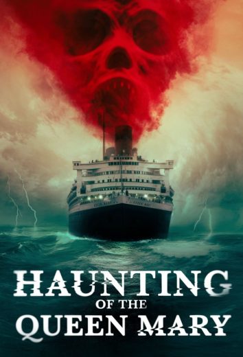 مشاهدة فيلم Haunting of the Queen Mary 2023 مترجم