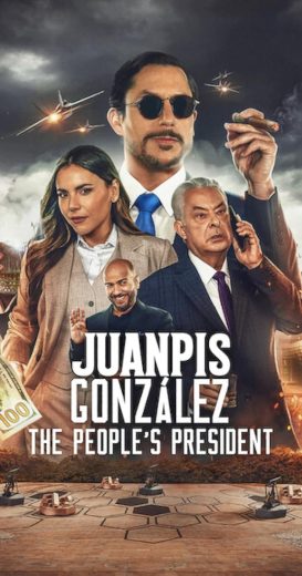 مشاهدة فيلم Juanpis Gonzalez The People’s President 2024 مترجم